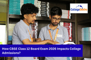 How CBSE Class 12 Board Exam 2026 Impacts College Admissions
