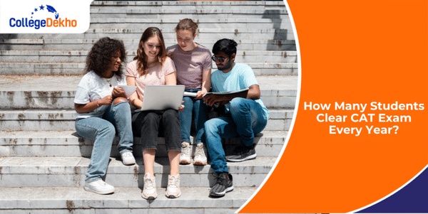 How Many Students Clear CAT Exam Every Year? | CollegeDekho