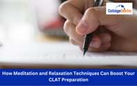 How Meditation and Relaxation Techniques Can Boost Your CLAT Prep