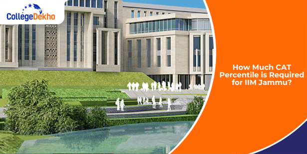 How Much CAT 2025 Percentile is Required for IIM Jammu