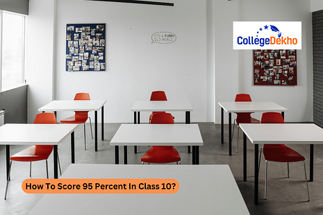 How To Score 95 Percent In Class 10