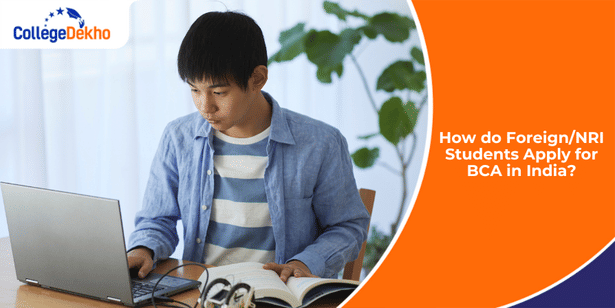 How do Foreign/ NRI Students Apply for BCA in India?