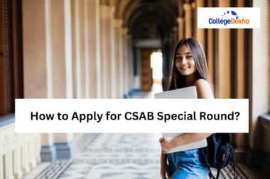 How to Apply for CSAB Special Round 2025?