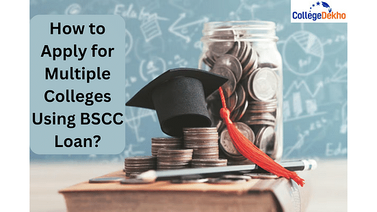 How to Apply for Multiple Colleges Using BSCC Loan?
