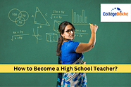 How to Become a High School Teacher?