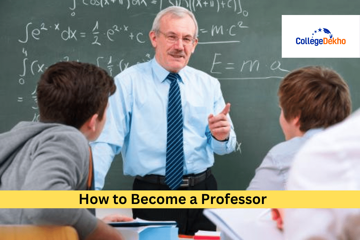 How to Become a Professor A Complete Guide CollegeDekho