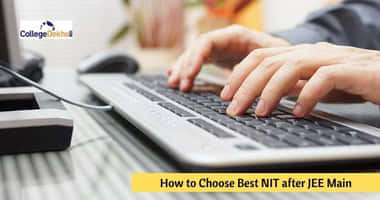 जेईई मेन 2026 के बाद बेस्ट NIT कैसे चुनें