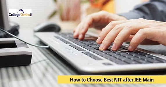 जेईई मेन 2025 के बाद बेस्ट NIT कैसे चुनें (How to Choose the Best NIT after JEE Main 2025)?: यहां जानें टॉप NIT चुनने के स्मार्ट तरीके