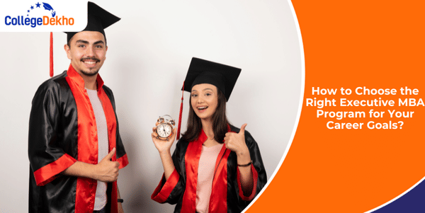 How to Choose the Right Executive MBA Program for Your Career Goals ...
