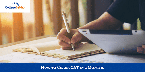 How to Crack CAT 2023 in 2 Months: Useful Section-wise Tips for Aspirants