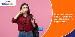 डिजिलॉकर से CTET 2025 सर्टिफिकेट और मार्कशीट कैसे डाउनलोड करें? (How to Download CTET 2025 Certificate and Marksheet on Digilocker)