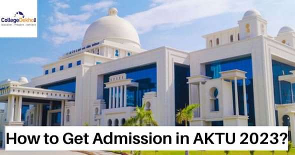 AKTU Admission, AKTU Admission 2023, AKTU admission process