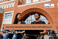 How to Get Admission in B.Tech without KCET 2024 Score?