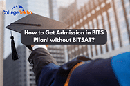 How to Get Admission in BITS Pilani without BITSAT