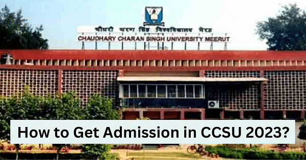 How to Get Admission in CCSU 2023 CollegeDekho