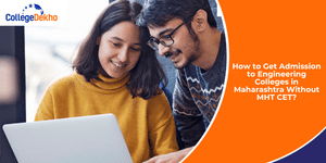 How to get admission to Engineering colleges in Maharashtra without MHT CET?