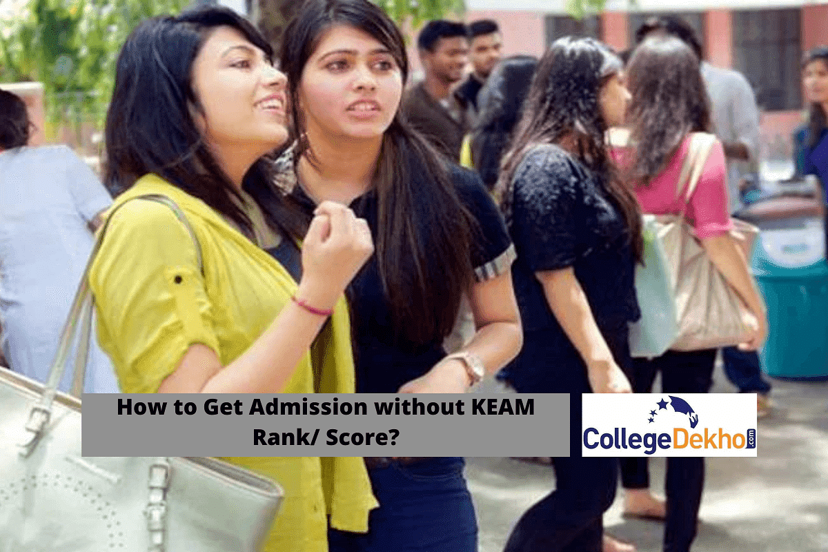 How to Get Admission without KEAM 2023 Rank Score CollegeDekho