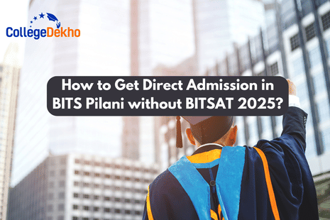 How to Get Direct Admission in BITS Pilani without BITSAT 2025