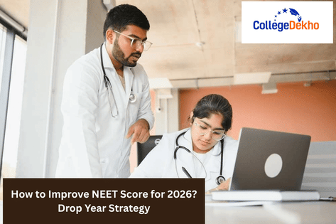 How to Improve NEET Score in 2026? Drop Year Strategy | CollegeDekho