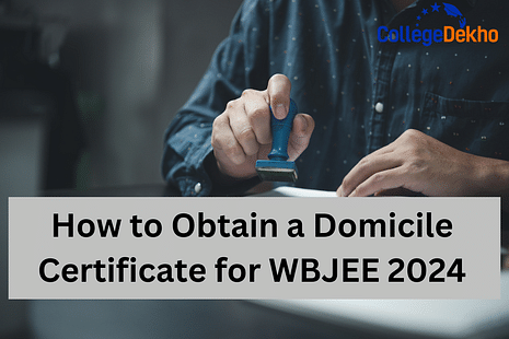 How to Obtain a Domicile Certificate for WBJEE 2024?