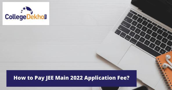 How to Pay JEE Main 2022 Application Fee?