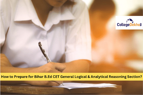 How to Prepare for Bihar B.Ed CET General Logical & Analytical Reasoning Section?