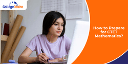 How to Prepare for CTET Mathematics 2026?