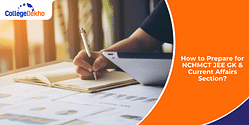 How to Prepare for NCHMCT JEE 2025 GK & Current Affairs Section?