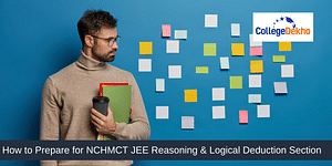 How to Prepare for NCHMCT JEE 2024 Reasoning & Logical Deduction Section