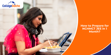 How to Prepare for NCHMCT JEE in 1 Month