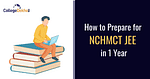 How to Prepare for NCHMCT JEE in 1 Year