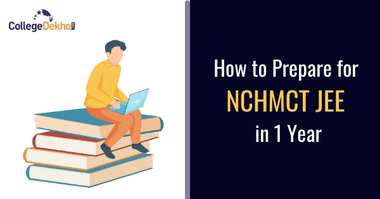 How to Prepare for NCHMCT JEE in 1 Year