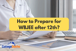 How to Prepare for WBJEE after 12th?