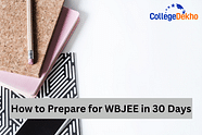 How to Prepare for WBJEE in 30 Days?
