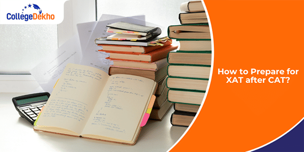 How to Prepare for XAT after CAT? | CollegeDekho
