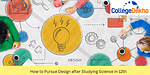 Design after Science in 12th