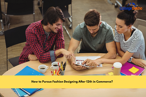 How to Pursue Fashion Designing After 12th in Commerce?
