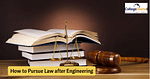 इंजीनियरिंग के बाद लॉ (Law after Engineering)