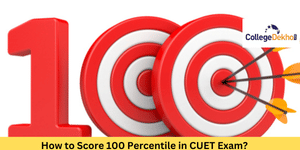 How to Score 100 Percentile in CUET Exam?