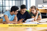 बिहार बी.एड सीईटी 2025 में 100+ अंक स्कोर कैसे करें? (Tips to Score 100+ Marks in Bihar B.Ed CET 2025 in Hindi)