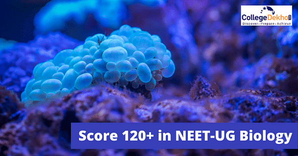 How to Score 120+ in NEET 2024 Biology?