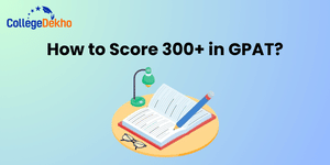 How To Score 300+ in GPAT 2026