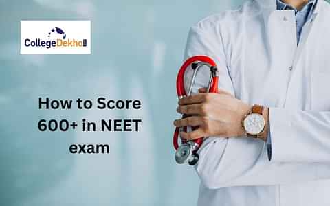 नीट में 600+ स्कोर कैसे करें? (NEET me 600+ Score Kaise kare?) - यहां जानें स्मार्ट टिप्स एंड ट्रिक्स