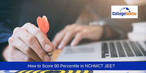 How to score 90 percentile in NCHMCT JEE 2023