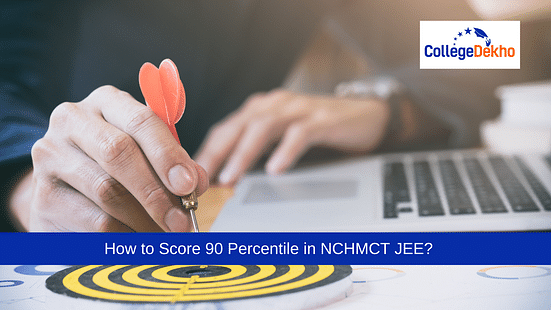How to score 90 percentile in NCHMCT JEE 2023