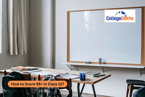 12वीं क्लास में 95+ मार्क्स कैसे प्राप्त करें (How to Score 95+ in Class 12)