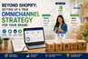 Beyond Shopify: Setting Up a True Omnichannel Strategy for Your Brand