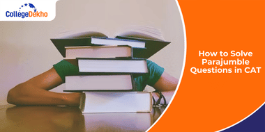 Tips to Solve Parajumble Questions in CAT