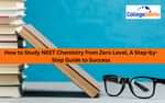 How to Study NEET Chemistry from Zero Level