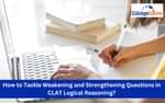 Strengthening and Weakening Questions in CLAT